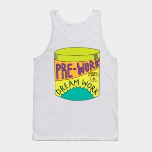 Pre-work Makes the Dream Work Pre-Workout Cannister Tank Top